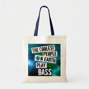 Coolest People on Earth Play Bass Tote Bag
