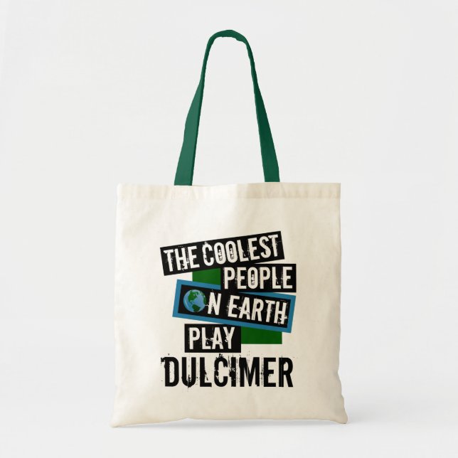 Coolest People on Earth Play Dulcimer Tote Bag (Front)