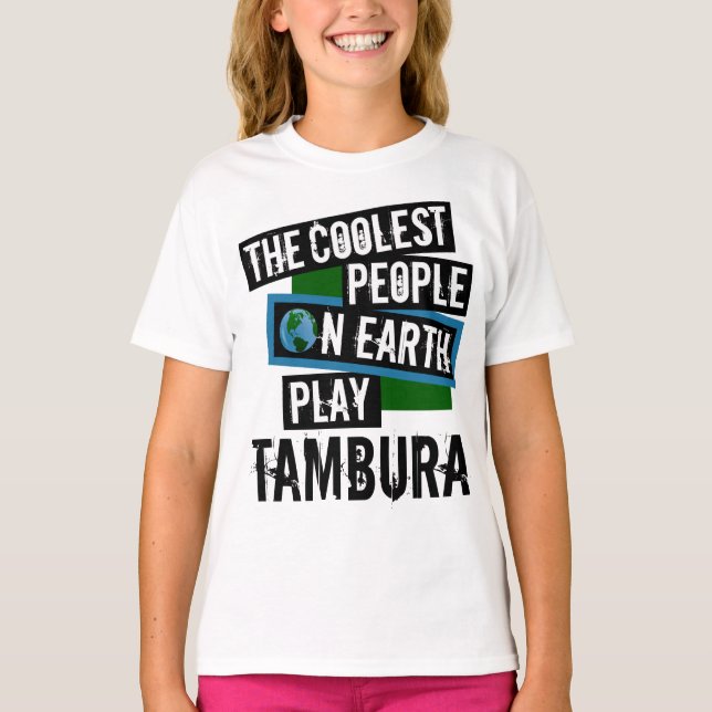 Coolest People on Earth Play Tambura T-Shirt (Front)