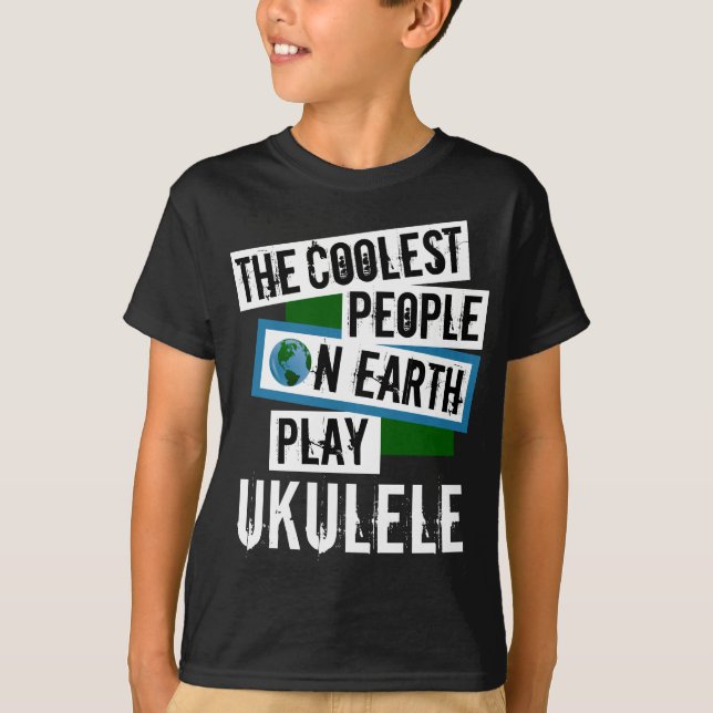 Coolest People on Earth Play Ukulele T-Shirt (Front)