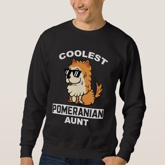 Coolest Pomeranian Aunt Sweatshirt (Front)