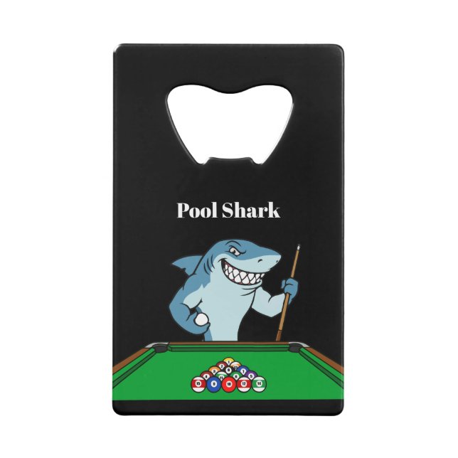 Coolest Pool Shark Billiards Theme  Credit Card Bottle Opener (Front)