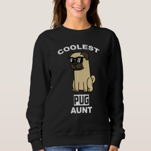 Coolest Pug Aunt Dog Sweat Sweatshirt