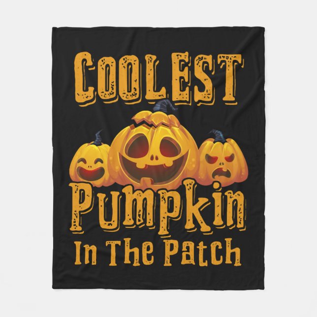 Coolest Pumpkin In The Patch Halloween Funny Fleece Blanket (Front)