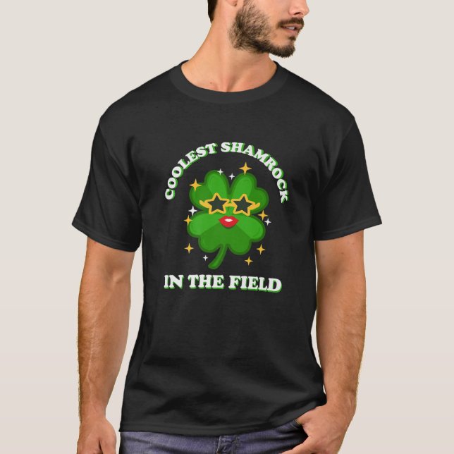 Coolest Shamrock In The Field Funny Clover St. Pat T-Shirt (Front)