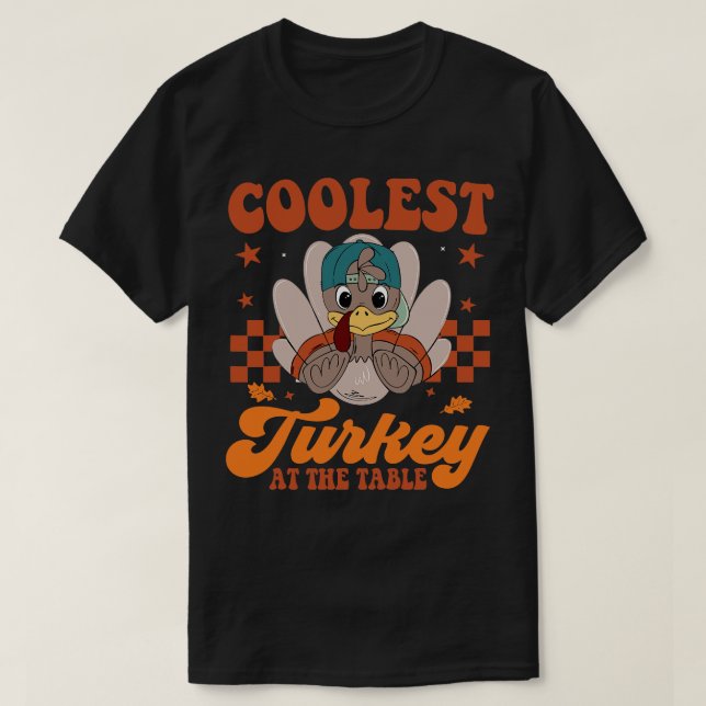 Coolest Turkey At The Table Thanksgiving T-Shirt (Design Front)