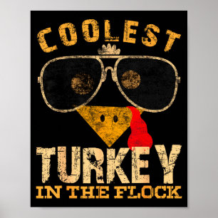 Coolest Turkey In Flock Thanksgiving Funny Turkey Poster
