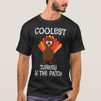 Coolest Turkey In The Patch Cutest Turkey Thanksgi T-Shirt