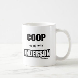 Coop me up with Anderson Coffee Mug