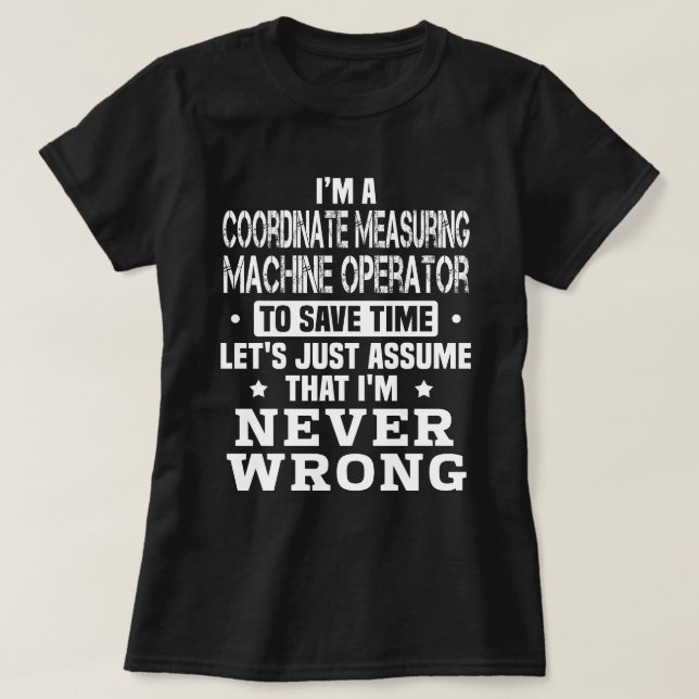 Coordinate Measuring Machine Operator T-Shirt (Design Front)