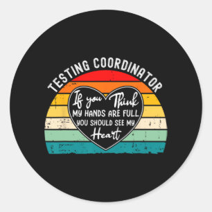 Coordinator Appreciation Test Day End Of Year Classic Round Sticker