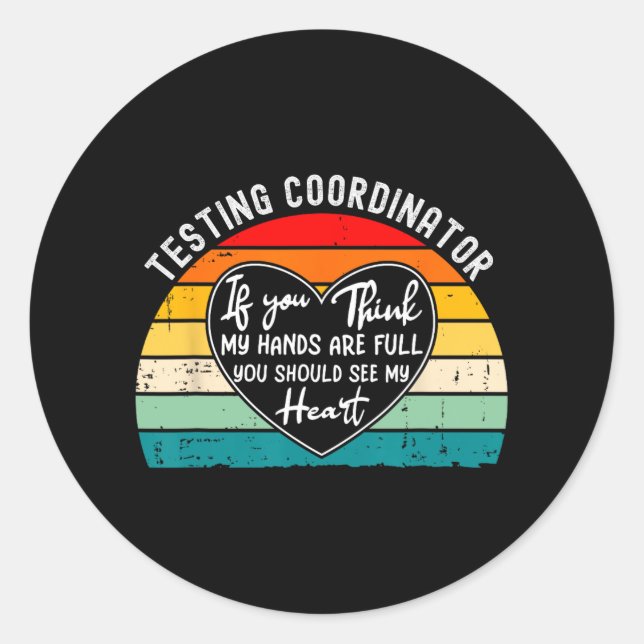 Coordinator Appreciation Test Day End Of Year  Classic Round Sticker (Front)