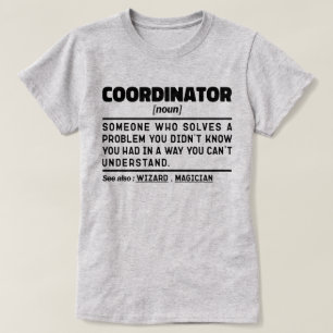 Coordinator Noun Personalized Present Idea Funny  T-Shirt