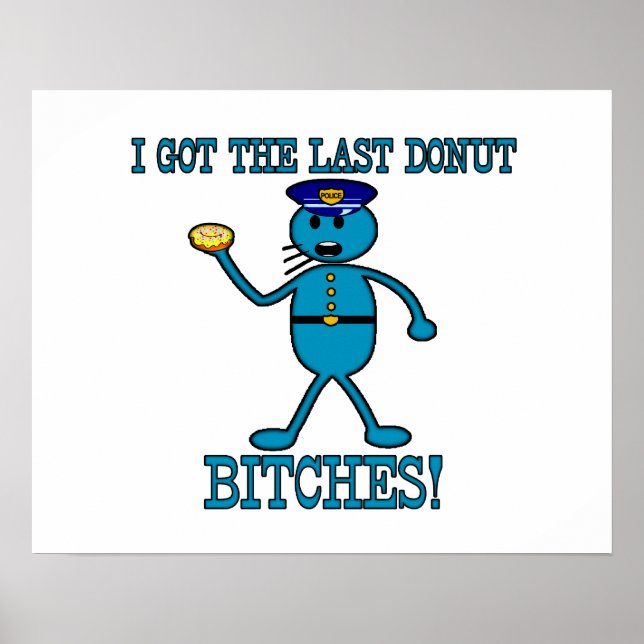 Cop Has Last Doughnut Poster (Front)