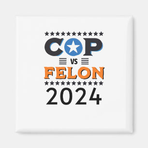 Cop Vs Felon 2024 - Harris Vs Trump - 2024 Preside Magnet