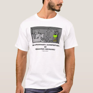 Copanhagen Interpretation Of Quantum Mechanics T-Shirt