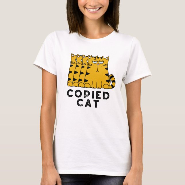 Copied Cat Funny Animal Pun  T-Shirt (Front)
