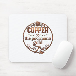 Copper The Poorman's Gold Mouse Pad