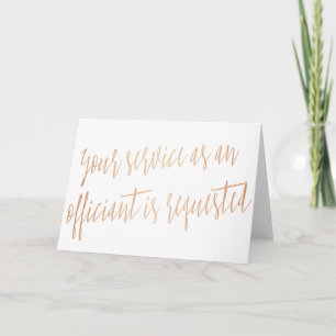 Copper "Your service as an officiant is requested" Invitation