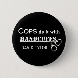 Cops do it! Funny Cops gifts 2 Inch Round Button