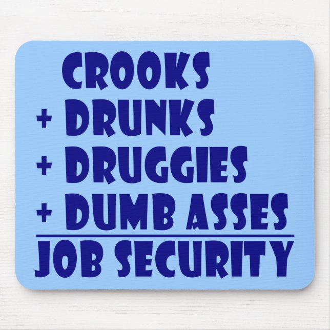 COPS job security Mouse Pad (Front)