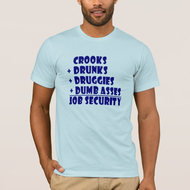 COPS job security T-Shirt (Front)