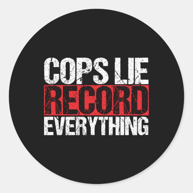 Cops Lie Record Everything Activist Police Brutali Classic Round Sticker (Front)