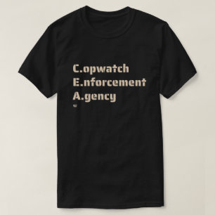 "COPWATCH ENFORCEMENT AGENCY" funny police         T-Shirt