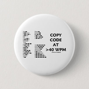 Copy Code At >40 WPM (International Morse Code) 2 Inch Round Button