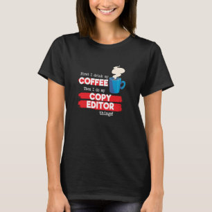 Copy Editor and Coffee Appreciation T-Shirt
