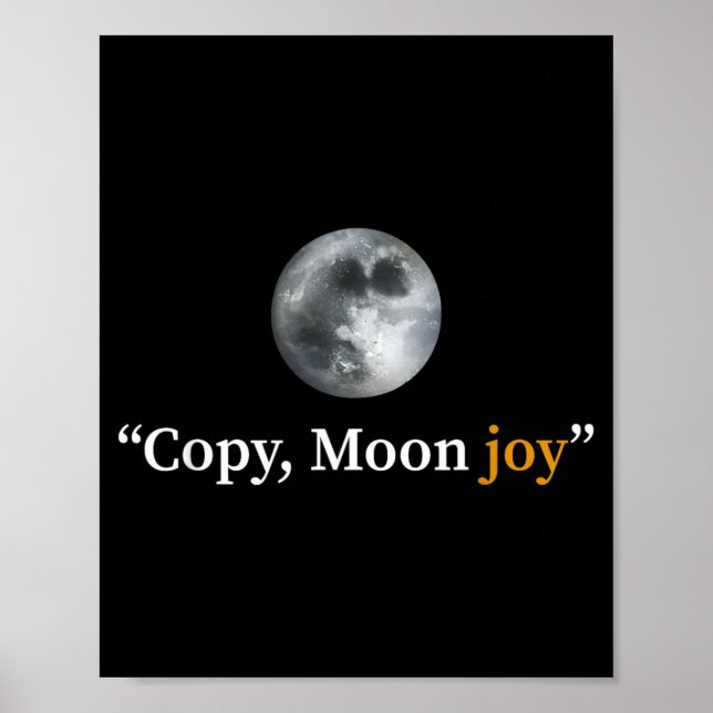Copy Moon Joy Moon Mission II Space Quote Poster (Front)