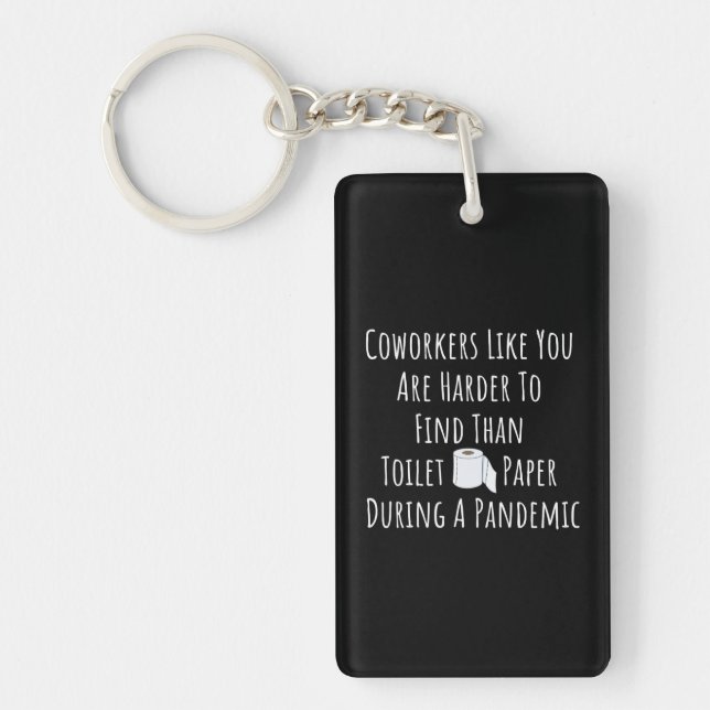 Copy of Coworkers Like You Are Harder To Find Than Keychain (Front)