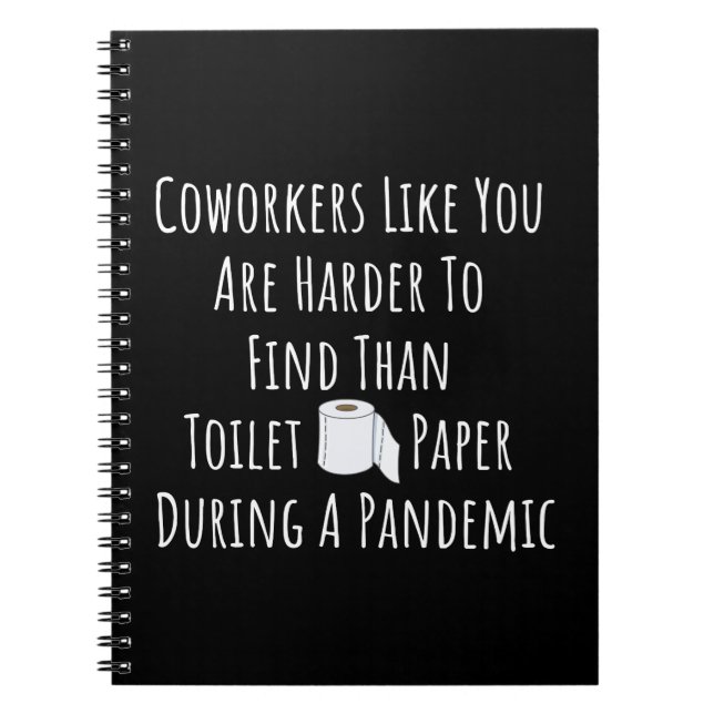 Copy of Coworkers Like You Are Harder To Find Than Notebook (Front)