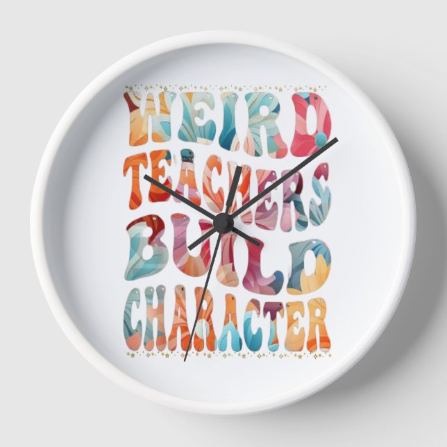 Copy of Weird Teachers Build Character Clock (Front)