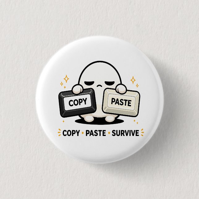 Copy Paste Survive - Funny Tech Coding Cute 1 Inch Round Button (Front)