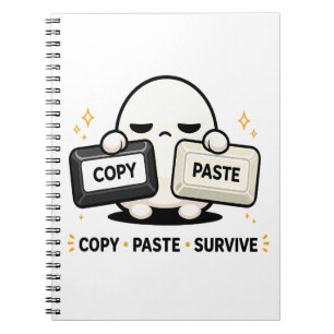 Copy Paste Survive - Funny Tech Coding Cute Notebook