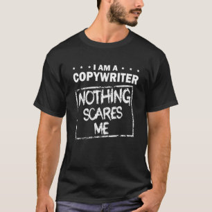 Copywriter Handbook Statement Nothing Scares me T-Shirt