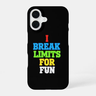 Coque iPhone 16 Je brise les limites pour le plaisir