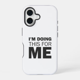 Coque iPhone 16 Je le fais pour moi -Citation positive motivante
