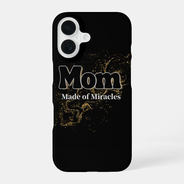 Coque iPhone 16 Mom Made of Miracles (Verso)
