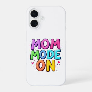 Coque iPhone 16 Mom Mode Activé Typographie Amusante et Colorée iP