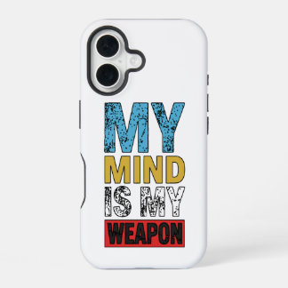 Coque iPhone 16 My Mind Is My Weapon Motivational Quote