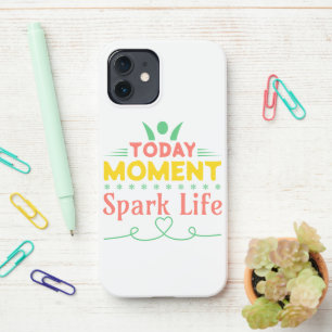 Coque iPhone 12 Aujourd'hui Moment, la vie étincelante