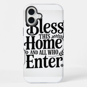 Coque iPhone 16 Plus Bénissez cette maison et tous ceux qui entrent