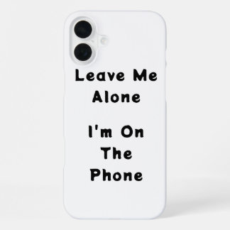 Coque iPhone 16 Plus Boîtier drôle pour IPhone 16 Plus "Laissez-moi tra