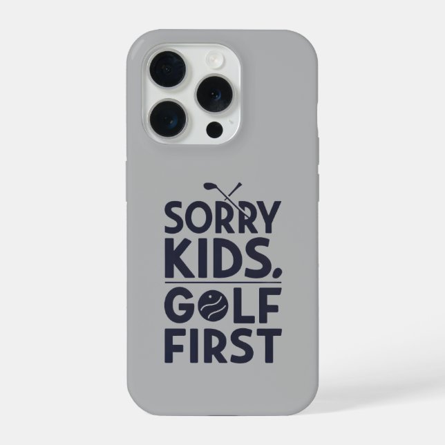 Coque iPhone Désolé les enfants, le golf d'abord Humour de golf (Verso)