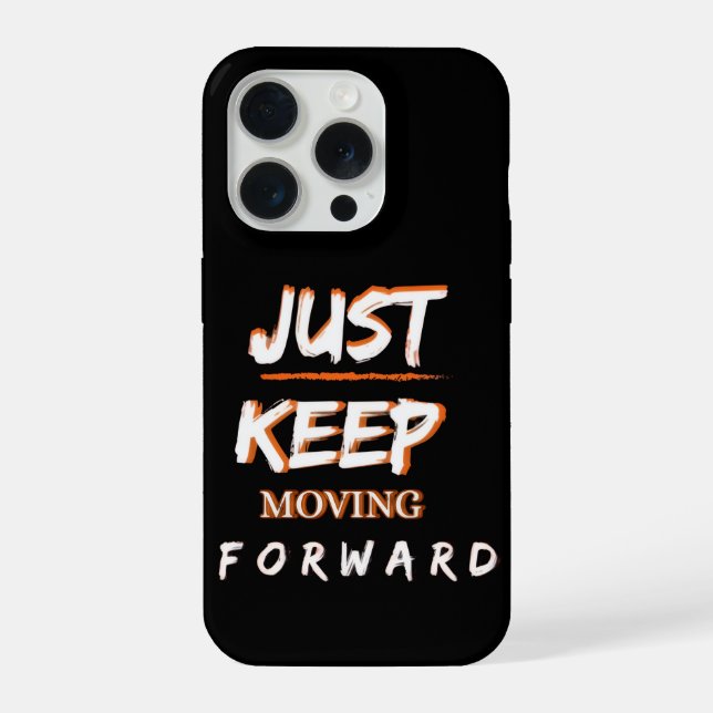 Coque iPhone Étui iPhone Motivation Just Keep Moving Forward  (Verso)