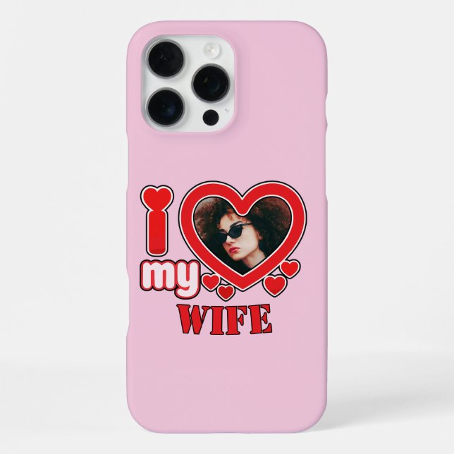Coque iPhone I Love My Wife Photo personnalisée et texte (Verso)