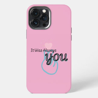 Etui iPhone 13 Pro Max It Was Always You – Love Quote