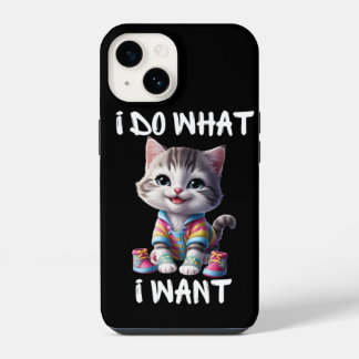 Coque Pour iPhone 14 Je fais ce dont j'ai besoin Mignon Chat Coques pou